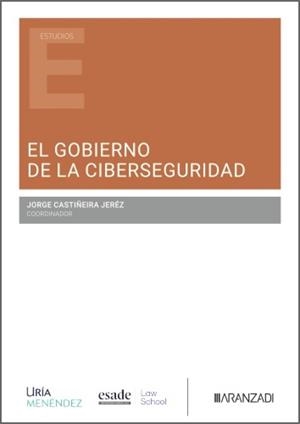 GOBIERNO DE LA CIBERSEGURIDAD, EL | 9788410854833 | CASTINEIRA JEREZ, JORGE