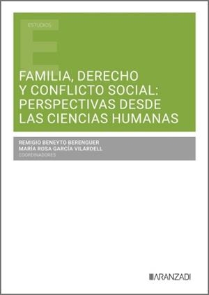 FAMILIA, DERECHO Y CONFLICTO SOCIAL : PERSPECTIVAS DESDE LAS CIENCIAS HUMANAS | 9788410854895 | BENEYTO BERENGUER, REMIGIO / GARCIA VILA, MARIA ROSA