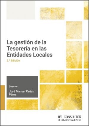 GESTIÓN DE LA TESORERIA EN LAS ENTIDADES LOCALES (2A EDICIÓN) | 9791399068207 | FARFAN PEREZ, JOSE MANUEL