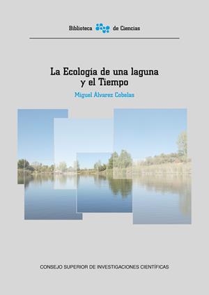 ECOLOGÍA DE UNA LAGUNA Y EL TIEMPO, LA | 9788400114671 | ALVAREZ COBELAS, MIGUEL