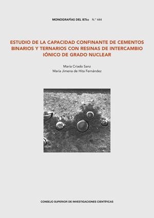 ESTUDIO DE LA CAPACIDAD CONFINANTE DE CEMENTOS BINARIOS Y TERNARIOS CON RESINAS DE INTERCAMBIO IÓNICO DE GRADO NUCLEAR | 9788400114657 | CRIADO SANZ, MARIA