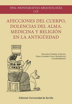 AFECCIONES DEL CUERPO, DOLENCIAS DEL ALMA. MEDICINA Y RELIGIÓN EN LA ANTIGÜEDAD | 9788447226634 | JUSTEL VICENTE, DANIEL