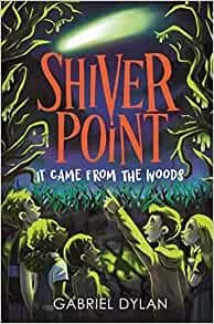 SHIVER POINT. IT CAME FROM THE WOODS | 9781800784772 | DYLAN, GABRIEL