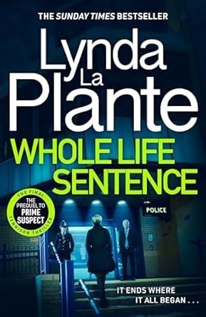WHOLE LIFE SENTENCE | 9781804181584 | LA PLANTE, LYNDA
