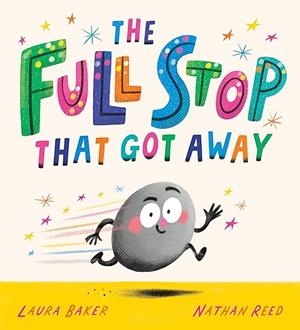 FULL STOP THAT GOT AWAY, THE | 9780702310225 | BAKER, LAURA