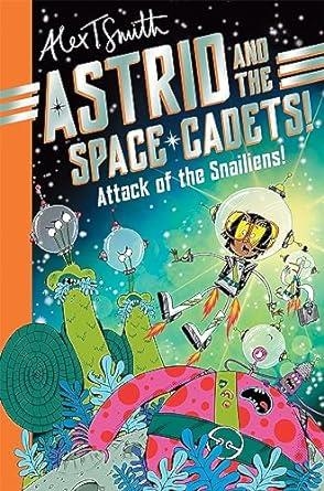 ASTRID THE SPACE CADETS | 9781035019748 | SMITH, ALEX T.