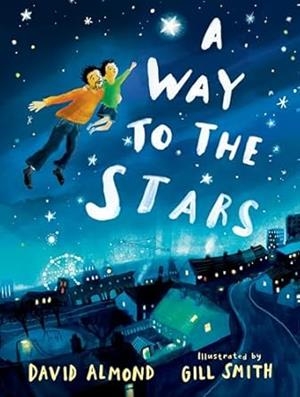 A WAY TO STARS | 9781529517217 | ALMOND, DAVID