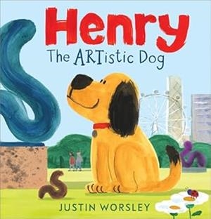 HENRY THE ARTISTIC DOG | 9781839135040 | WORSLEY, JUSTIN