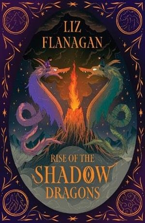 RISE OF THE SHADOW DRAGONS | 9781915235855 | FLANAGAN, LIZ