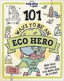 101 WAYS TO BE AN ECO HERO | 9781838694944 | EATON, KAIT