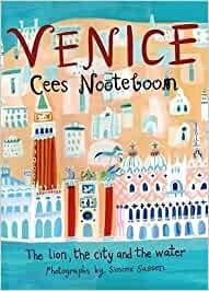 VENICE. THE LION, THE CITY AND THE WATER | 9781529402575 | NOOTEBOOM, CEES