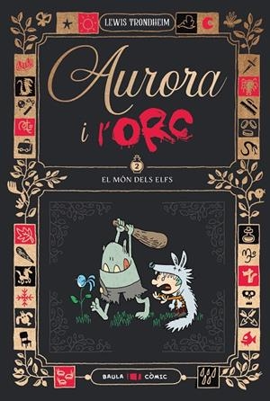 AURORA I L'ORC 02 : EL MÓN DELS ELFS | 9788447953028 | TRONDHEIM, LEWIS