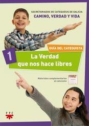 VERDAD QUE NOS HACE LIBRES 01, LA. GUÍA DEL CATEQUISTA | 9788428828963 | SECRETARIADOS DE CATEQUESIS DE GALICIA