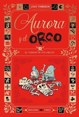 AURORA Y EL ORCO 03 : EL TERROR DE LOS ORCOS | 9788414064894 | TRONDHEIM, LEWIS
