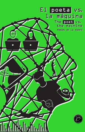 POETA VS. LA MÁQUINA, EL / THE POET VS. THE MACHINE | 9788412992182 | DE LA FUENTE, MARCOS