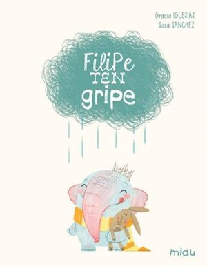 FILIPE TEN GRIPE (EDICIÓN ESPECIAL 10 ANOS) | 9788410208636 | IGLESIAS, GRACIA