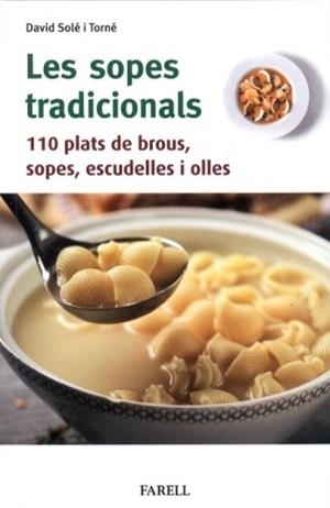 SOPES TRADICIONALS, LES. 110 PLATS DE BROUS, SOPES, ESCUDELLES I OLLES | 9788410211117 | SOLÉ I TORNÉ, DAVID