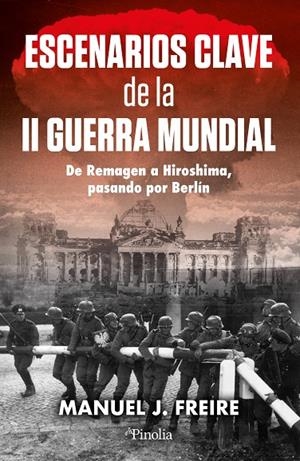 ESCENARIOS CLAVE DE LA II GUERRA MUNDIAL | 9791387556709 | FREIRE, MANUEL J.