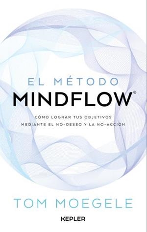 MÉTODO MINDFLOW, EL | 9788419656124 | MOEGELE, TOM