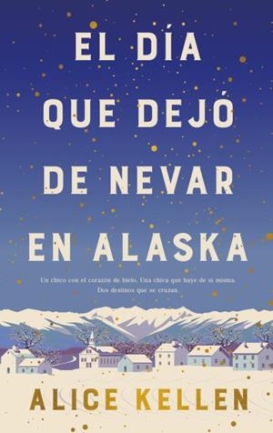 DÍA QUE DEJÓ DE NEVAR EN ALASKA, EL | 9788419130839 | KELLEN, ALICE