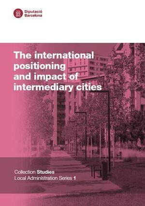 INTERNATIONAL POSITIONING AND IMPACT OF INTERMEDIARY CITIES, THE | 9788410278479 | BELIL, MIREIA