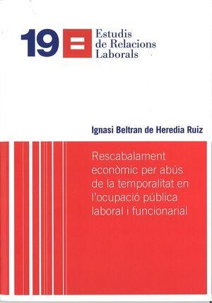 RESCABALAMENT ECONÒMIC PER ABÚS DE LA TEMPORALITAT EN L'OCUPACIÓ PÚBLICA LABORAL I FUNCIONARIAL | 9788410278424 | BELTRÁN DE HEREDIA RUIZ, IGNASI