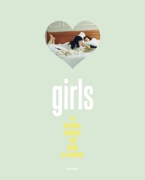 GIRLS – ON BOREDOM, REBELLION, AND BEING IN-BETWEEN | 9789493416161 | DE WYNGAERT,ELISA / HEALY, CLAIRE MARIE / MORNA LAING E.A.