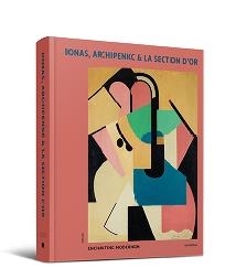 DONAS, ARCHIPENKO & LA SECTION D'OR | 9789493416406 | PAUWELS, PETER J. H. / GONNISSEN, ADRIAAN