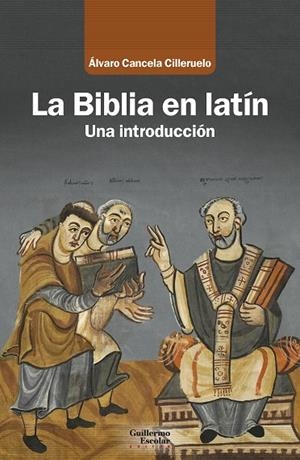 BIBLIA EN LATÍN, LA | 9788419782823 | CANCELA CILLERUELO, ÁLVARO