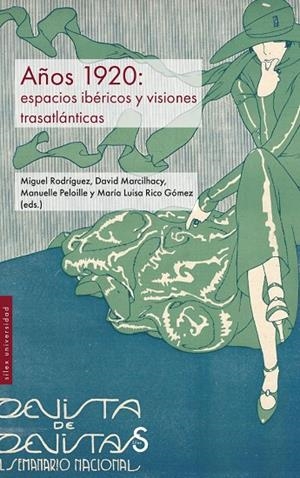 AÑOS 1920 : ESPACIOS IBÉRICOS Y VISIONES TRASATLÁNTICAS | 9788410267534 | RODRÍGUEZ, MIGUEL / MARCILHACY, DAVID / PELOILLE, MANUELLE / RICO GÓMEZ, MARÍA LUISA