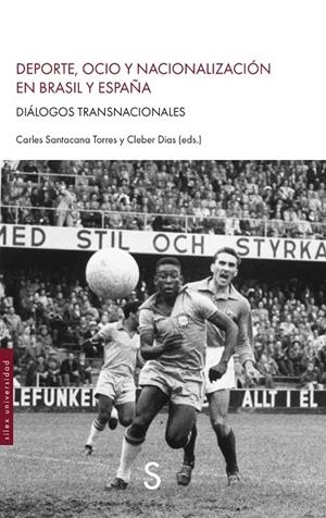 DEPORTE, OCIO Y NACIONALIZACIÓN EN BRASIL Y ESPAÑA | 9788410267756 | SANTACANA TORRES, CARLES / DIAS, CLEBER