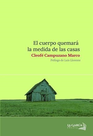 CUERPO QUEMARA LA MEDIDA DE LAS CASAS, EL | 9791399003444 | CAMPUZANO, CLEOFÉ