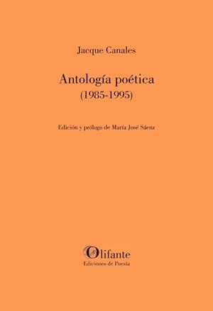 ANTOLOGÍA POÉTICA (1985-1995) | 9791399002560 | CANALES, JACQUE