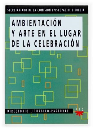 AMBIENTACIÓN Y ARTE EN EL LUGAR DE LA CELEBRACIÓN | 9788428812993