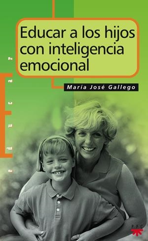 EDUCAR A LOS HIJOS CON INTELIGENCIA EMOCIONAL | 9788428813860 | GALLEGO ALARCÓN, MARÍA JOSÉ