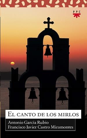 CANTO DE LOS MIRLOS, EL | 9788428820059 | GARCÍA RUBIO, ANTONIO / CASTRO MIRAMONTES, FRANCISCO JAVIER