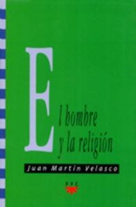 HOMBRE Y LA RELIGIÓN, EL | 9788428816915 | MARTIN VELASCO, JUAN