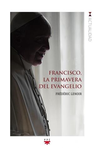 FRANCISCO, LA PRIMAVERA DEL EVANGELIO | 9788428828062 | LENOIR, FRÉDÉRIC