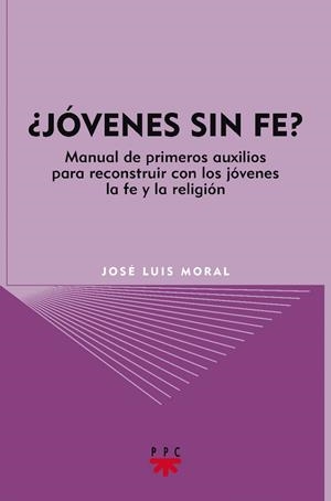 JÓVENES SIN FE? | 9788428820134 | MORAL, JOSÉ LUIS