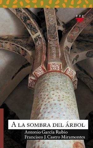 A LA SOMBRA DEL ÁRBOL | 9788428817738 | GARCÍA RUBIO, ANTONIO / CASTRO MIRAMONTES, FRANCISCO JAVIER