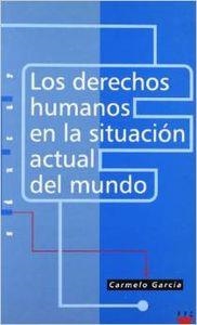 DERECHOS HUMANOS EN LA SITUACIÓN ACTUAL DEL MUNDO, LOS | 9788428815222 | GARCÍA, CARMELO