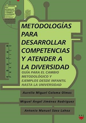 METODOLOGÍAS PARA DESARROLLAR COMPETENCIAS Y ATENDER A LA DIVERSIDAD | 9788428820516 | JIMÉNEZ RODRÍGUEZ, MIGUEL ÁNGEL / SÁEZ LAHOZ, ANTONIO MANUEL / COLOMA OLMOS, AURELIO MIGUEL