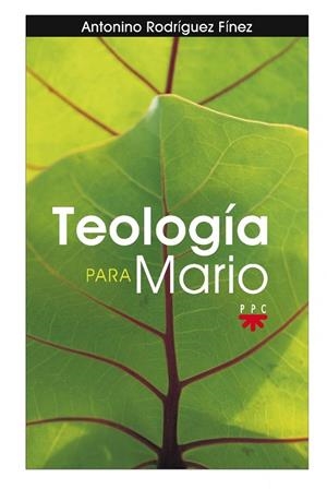 TEOLOGÍA PARA MARIO | 9788428822367 | RODRÍGUEZ FÍNEZ, ANTONINO