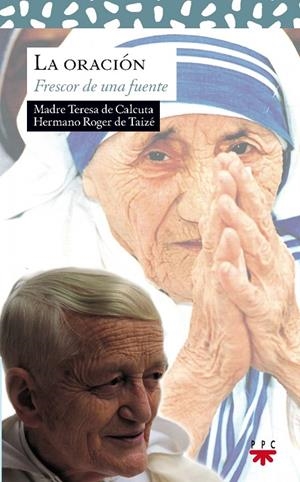 ORACIÓN, LA | 9788428814218 | TERESA DE CALCUTA,/TAIZÉ, ROGER DE