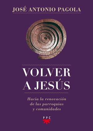 VOLVER A JESÚS | 9788428827171 | PAGOLA, JOSÉ ANTONIO
