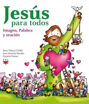 JESUS PARA TODOS.IMAGEN, PALABRA Y ORACION | 9788428824644 | PAREDES, JUAN ANTONIO