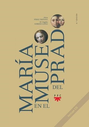 MARÍA EN EL MUSEO DEL PRADO | 9788428823760 | PÉREZ TRIPIANA, ALICIA / SOBRINO LÓPEZ, MARÍA ÁNGELES