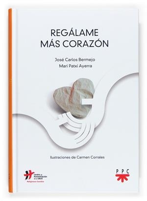 REGALAME MÁS CORAZÓN | 9788428816823 | AYERRA, MARI PATXI / BERMEJO, JOSE CARLOS