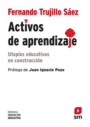ACTIVOS DE APRENDIZAJE | 9788491079736 | TRUJILLO SÁEZ, FERNANDO