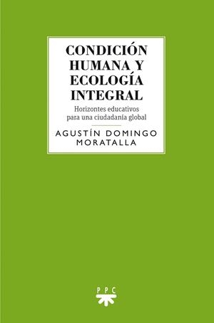 CONDICIÓN HUMANA Y ECOLOGÍA INTEGRAL | 9788428831642 | DOMINGO MORATALLA, AGUSTÍN